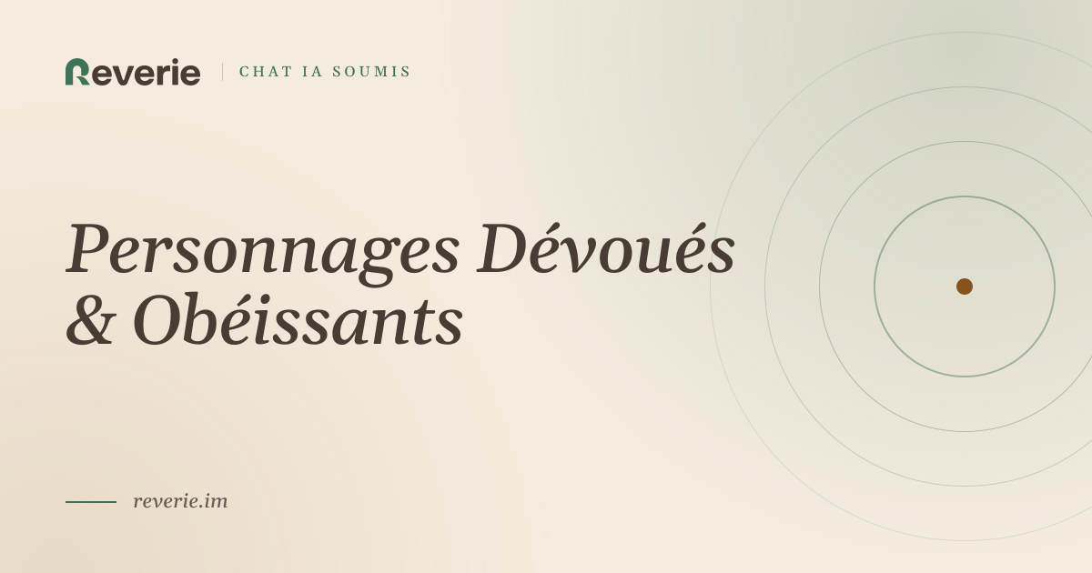 Chat IA Soumis - Personnages Dévoués & Obéissants | Reverie